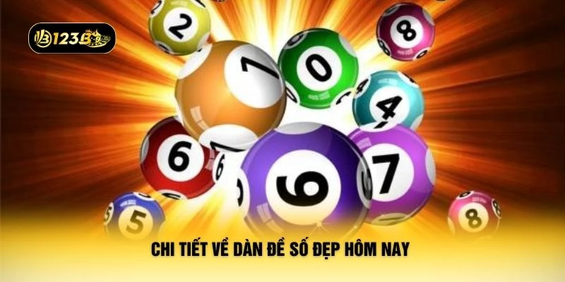 Chi tiết về dàn đề số đẹp hôm nay 